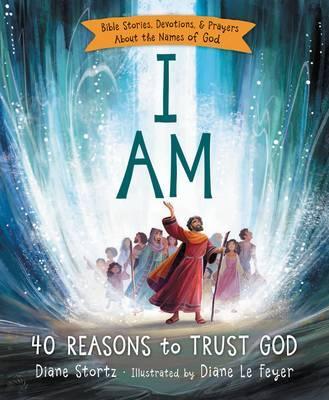 I Am - 40 Reasons to Trust God, Hardcover