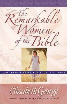 Remarkable Women Of The Bible, The