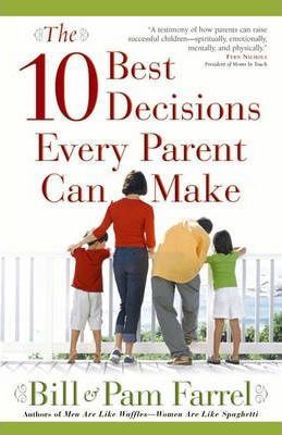 The 10 Best Decisions Every Parent Can Make