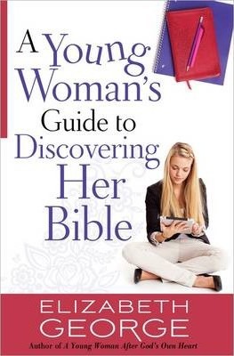 Young Woman's Guide to Discovering Her Bible, A