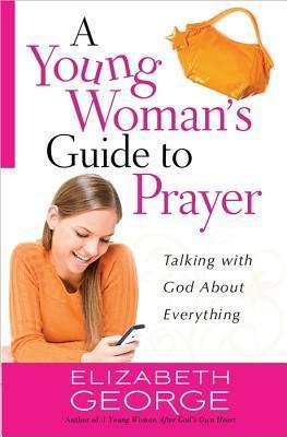 Young Woman's Guide To Prayer, A
