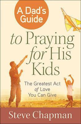 Dad's Guide to Praying for His Kids