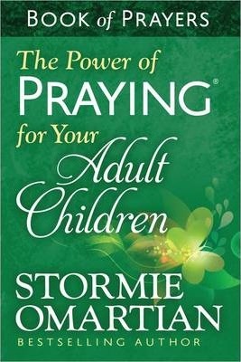 Power Of Praying For Your Adult Children, The - Book Of Prayers