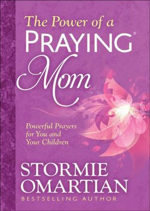 The Power of a Praying ® Mom