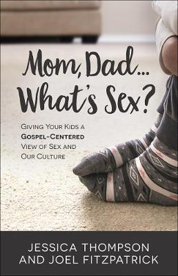Mom, Dad…What’s Sex?