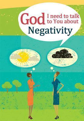 God, I Need to Talk to You about - Negativity (Adult)
