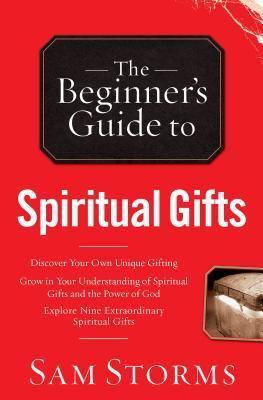 Beginner's Guide to Spiritual Gifts, The