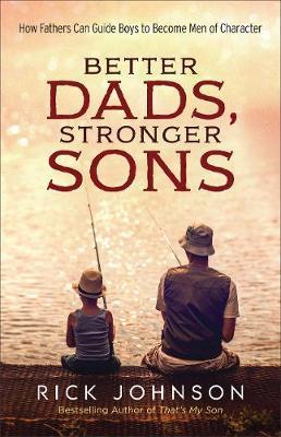 Better Dads, Stronger Sons (Repackaged Edition)