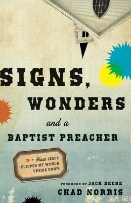 Signs,Wonders And a Baptist Preacher