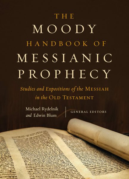 Moody Handbook of Messianic Prophecy, The