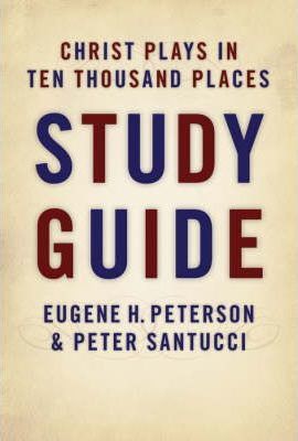 Christ Plays In Ten Thousand Places - Study Guide