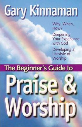 The Beginner's Guide To Praise & Worship