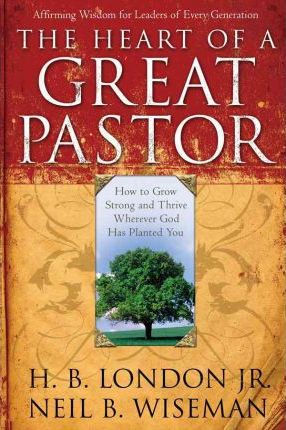 Heart Of A Great Pastor, The