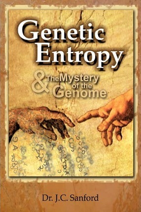 Genetic Entropy & the Mystery of the Genome (Nett)
