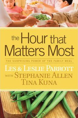 The Hour That Matters Most : The Surprising Power of the Family Meal