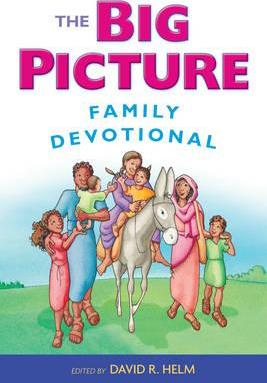 Big Picture, The - Family Devotional