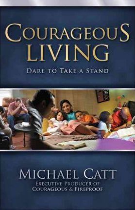 Courageous Living : Dare to Take a Stand