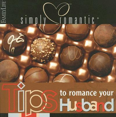 Simply Romantic - Tips To Romance Your Husband