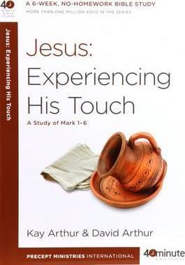 40 Minute Bible Study- Jesus: Experiencing His Touch