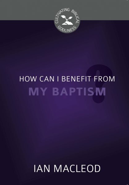 How Can I Benefit from My Baptism?