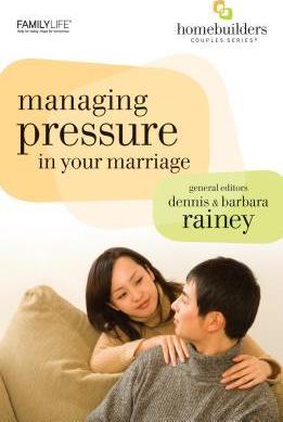 Homebuilders : Managing Pressure In Your Marriage