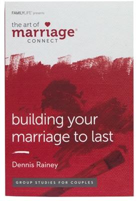 The Art of Marriage Connect: Building Your Marriage to Last