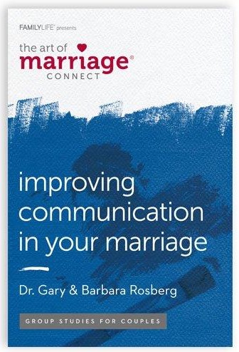The Art of Marriage Connect: Improving Communication in Your Marriage