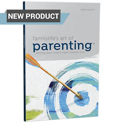 FamilyLife's Art of Parenting Small-Group Series Workbook