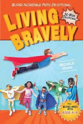 Living Bravely:52-Week Devotional for Super-Hero Kids