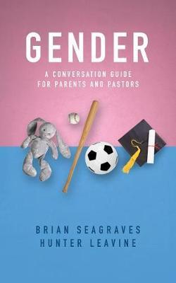 Gender: Conversation Guide For Parents and Pastors