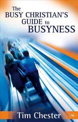 Busy Christian's Guide To Busyness