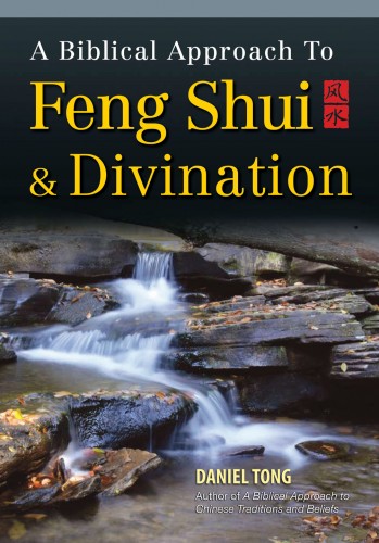 Biblical Approach to Feng Shui & Divination, A