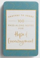 Prayers to Share: 100 Pass-Along Notes for Hope & Encouragement