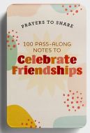 Prayers to Share: 100 Pass-Along Notes to Celebrate Friendships, J7049