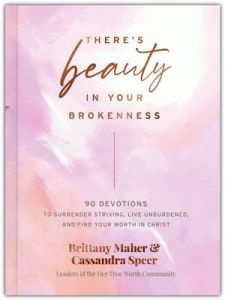 There's Beauty in Your Brokenness: 90 Devotions