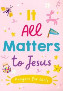 It All Matters to Jesus (For Girls)