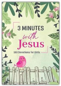 3 Minutes with Jesus: 180 Devotions for Girls