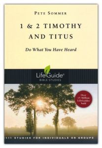 LifeGuide Bible Study - 1 & 2 Timothy and Titus
