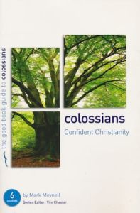 Good Book Guide-Colossians: Confident Christianity