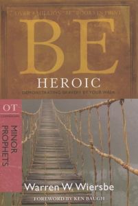 Be Heroic (Minor Prophets) - Updated