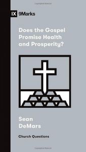 Does the Gospel Promise Health and Prosperity?