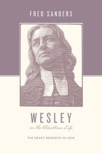 Wesley On The Christian Life
