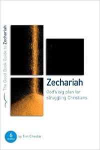 Good Book Guide - Zechariah: God's Big Plan for Struggling Christians 