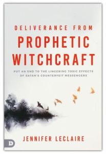 Deliverance from Prophetic Witchcraft