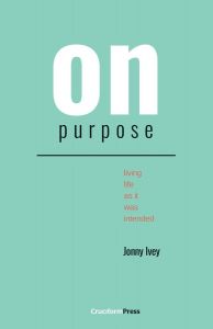 On Purpose: Living Life as It Was Intended 