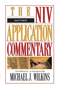 The NIV Application Commentary: Matthew