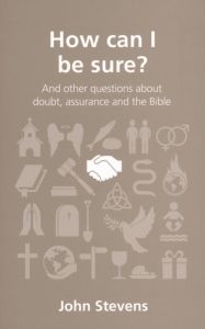 How can I be sure? Questions Christians Ask Series