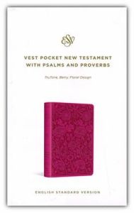 ESV Vest Pocket New Testament Holy Bible with Psalms & Proverbs-TruTone, Berry Floral