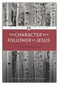 Design For Discipleship-Character of a Follower of Jesus