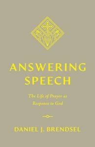 Answering Speech: Life of Prayer as Response to God